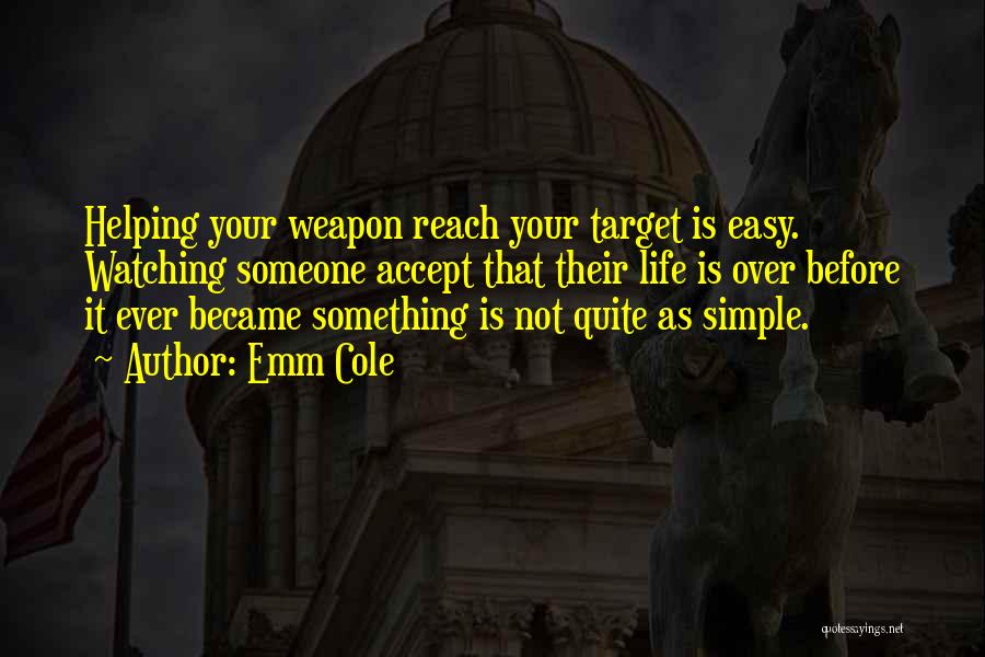 Life Target Quotes By Emm Cole