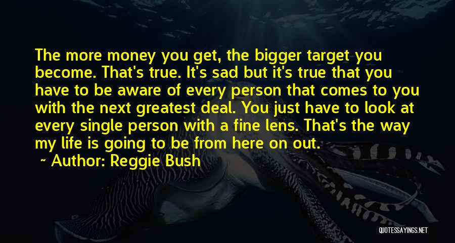 Life Target Quotes By Reggie Bush