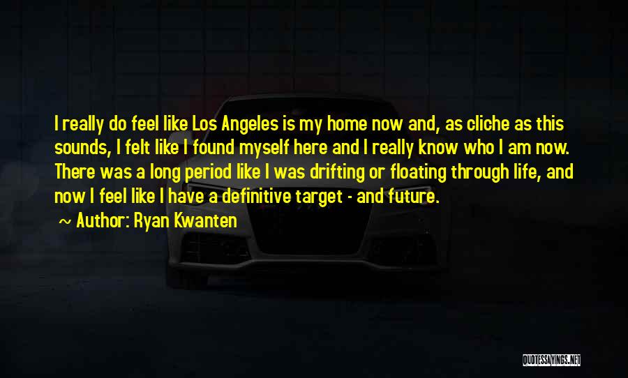 Life Target Quotes By Ryan Kwanten