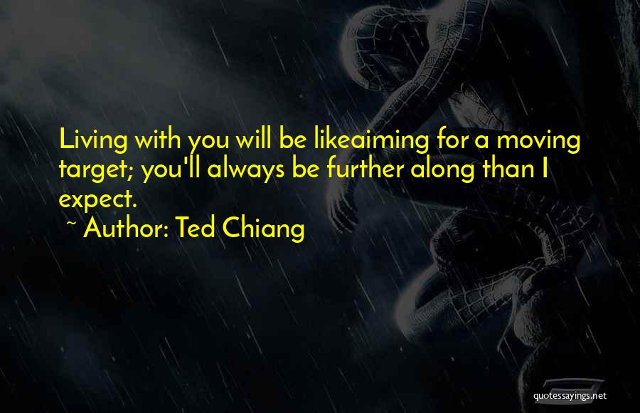 Life Target Quotes By Ted Chiang