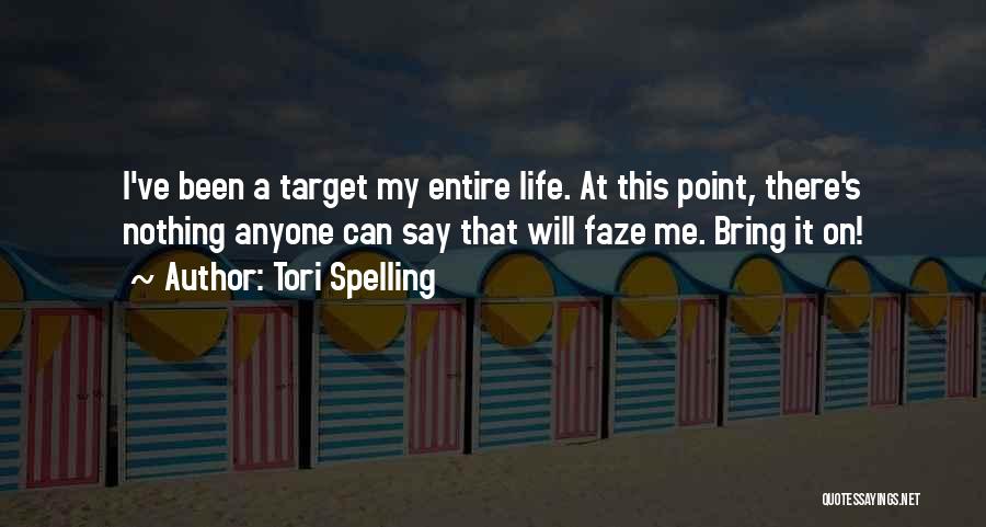 Life Target Quotes By Tori Spelling