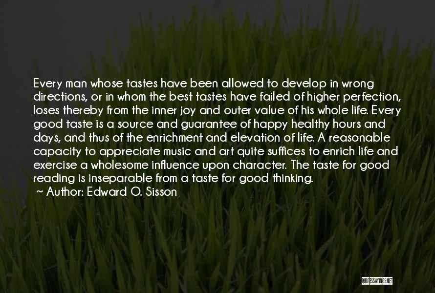 Life Tastes Good Quotes By Edward O. Sisson