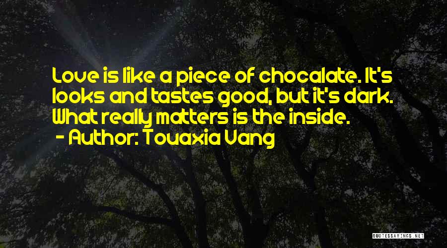 Life Tastes Good Quotes By Touaxia Vang