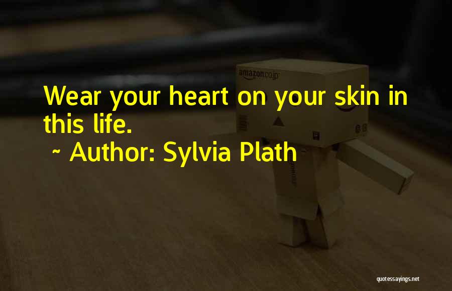 Life Tattoos Quotes By Sylvia Plath