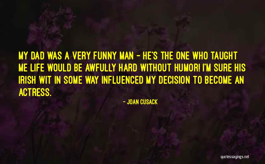 Life Taught Me Funny Quotes By Joan Cusack