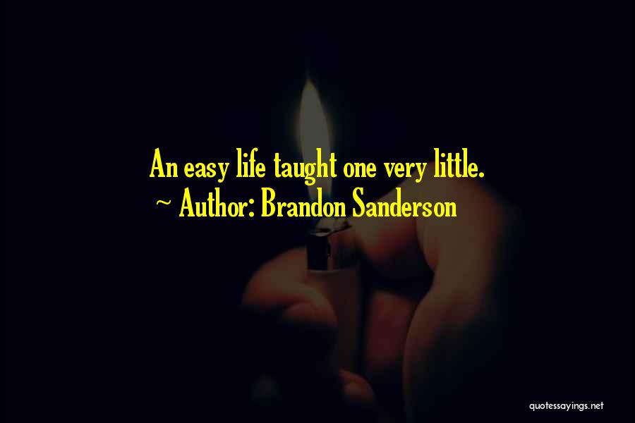 Life Taught Quotes By Brandon Sanderson