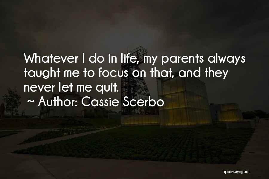 Life Taught Quotes By Cassie Scerbo