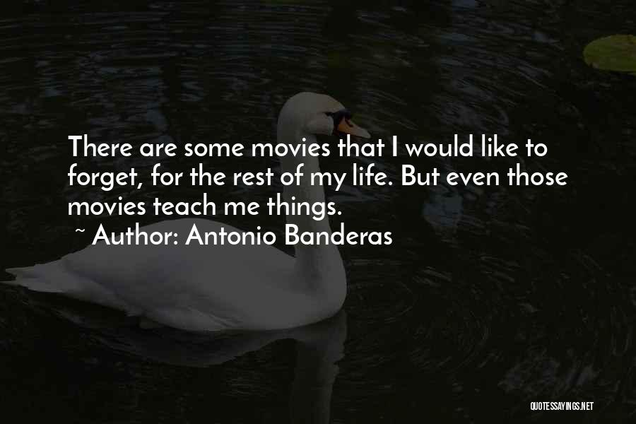 Life Teach Me Quotes By Antonio Banderas