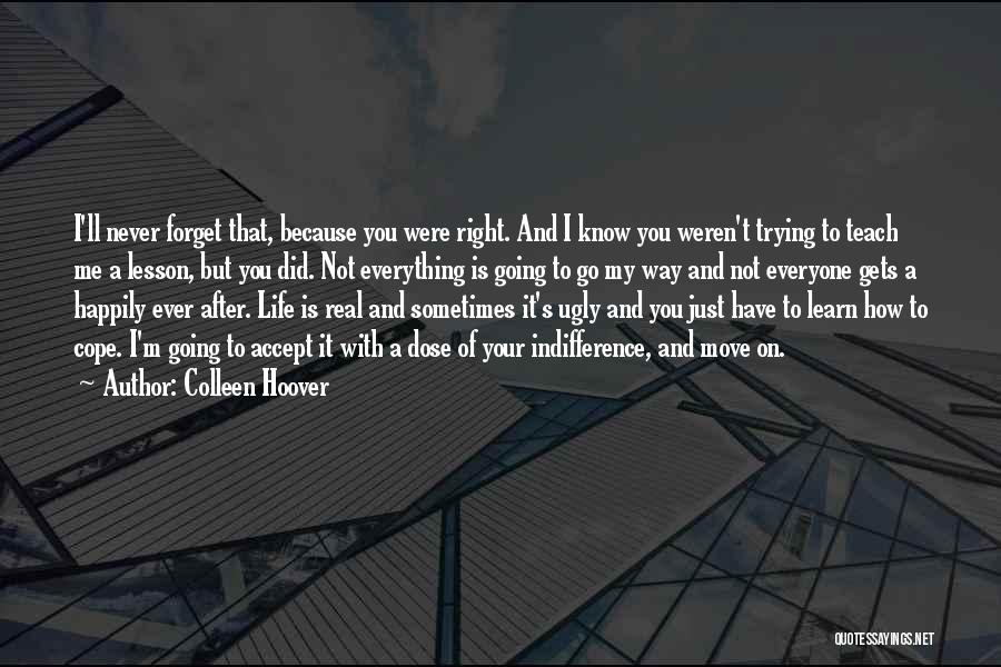 Life Teach Me Quotes By Colleen Hoover