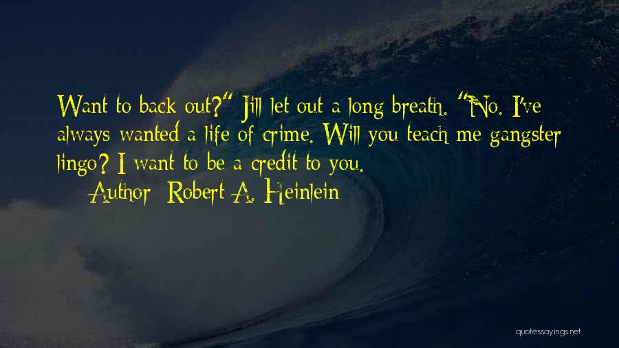 Life Teach Me Quotes By Robert A. Heinlein