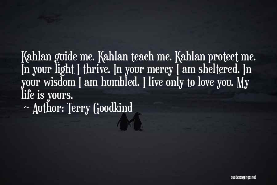 Life Teach Me Quotes By Terry Goodkind