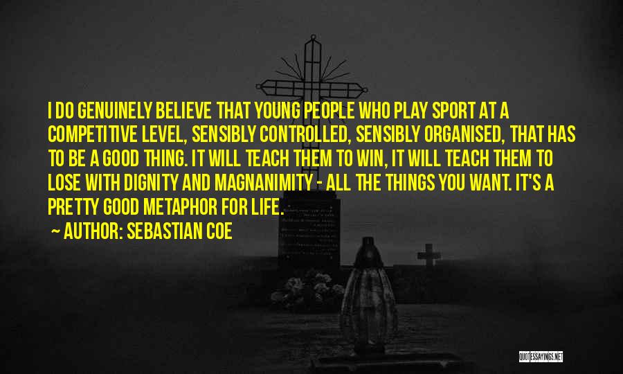 Life Teach You Quotes By Sebastian Coe