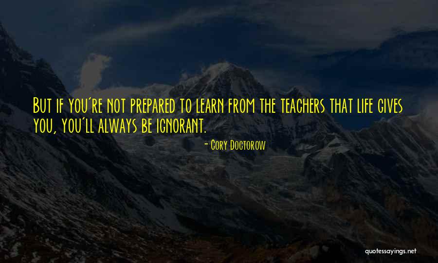 Life Teachers Quotes By Cory Doctorow Life Teachers Quotes By Cory Doctorow