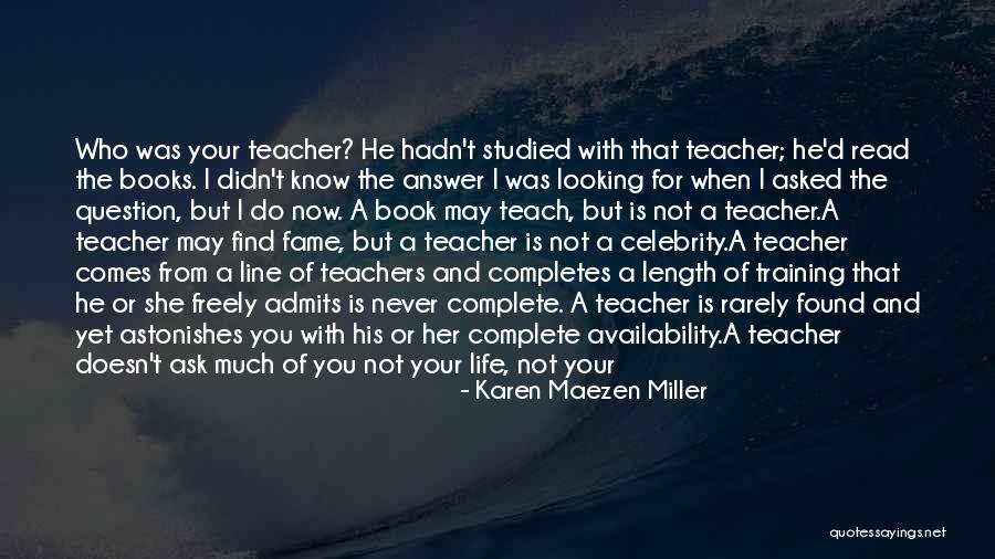 Life Teachers Quotes By Karen Maezen Miller Life Teachers Quotes By Karen Maezen Miller