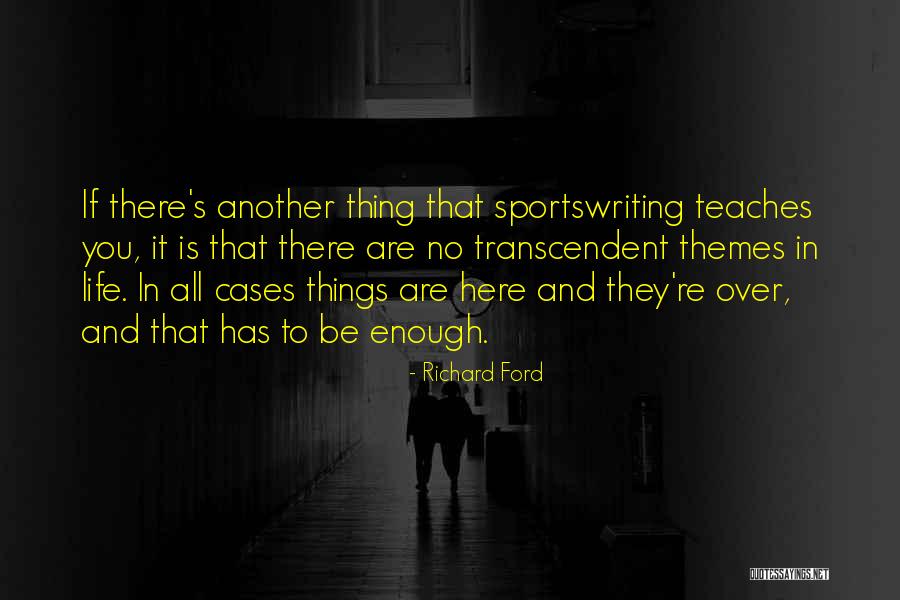 Life Teaches Quotes By Richard Ford Life Teaches Quotes By Richard Ford