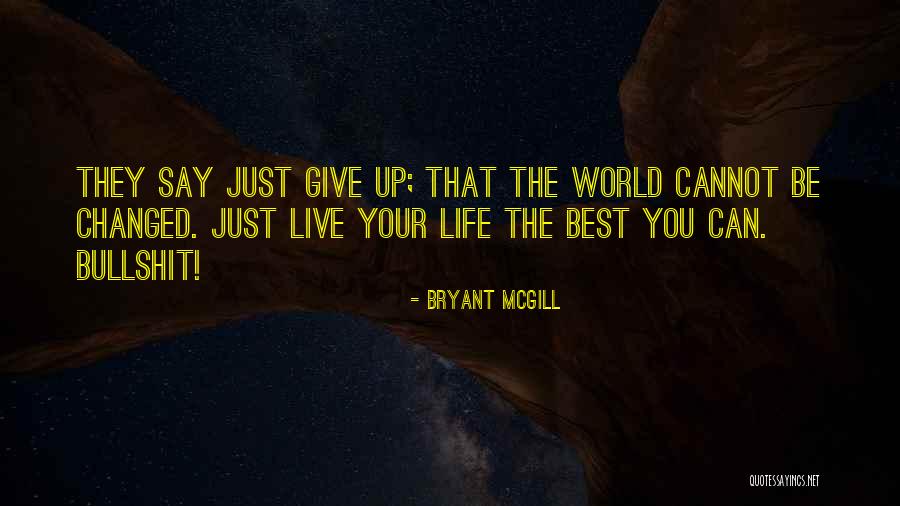 Life Teaching Quotes By Bryant McGill Life Teaching Quotes By Bryant McGill