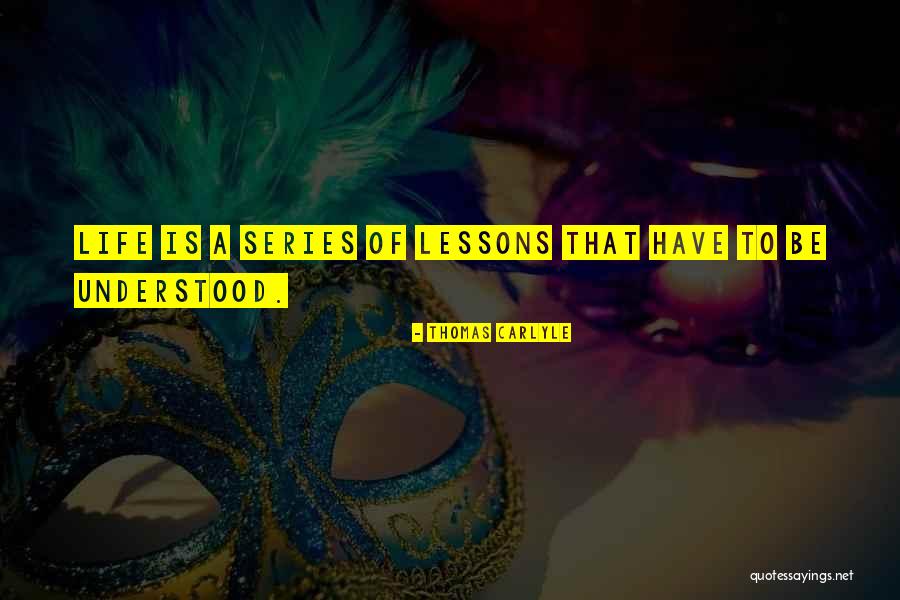 Life Teaching Quotes By Thomas Carlyle Life Teaching Quotes By Thomas Carlyle