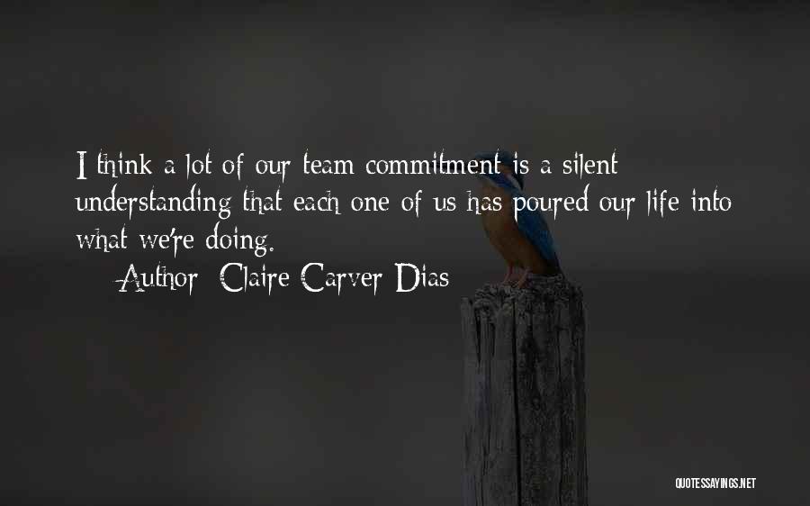 Life Team Quotes By Claire Carver-Dias
