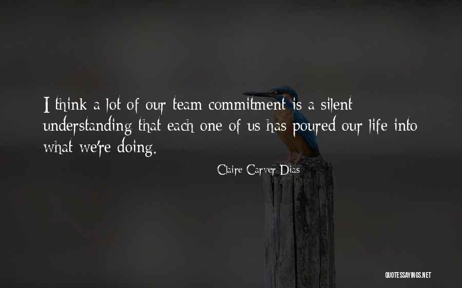 Life Team Quotes By Claire Carver-Dias