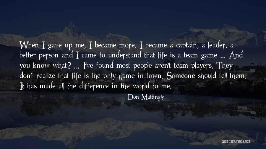 Life Team Quotes By Don Mattingly