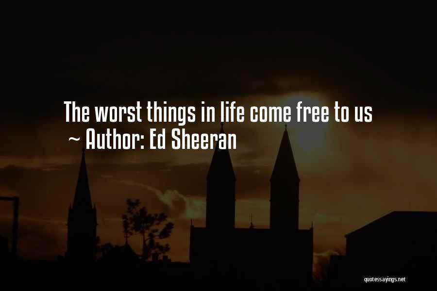 Life Team Quotes By Ed Sheeran