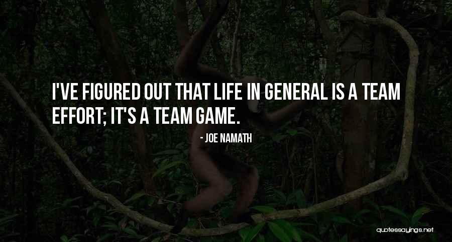 Life Team Quotes By Joe Namath