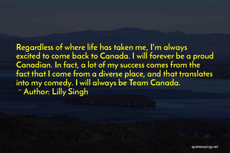 Life Team Quotes By Lilly Singh