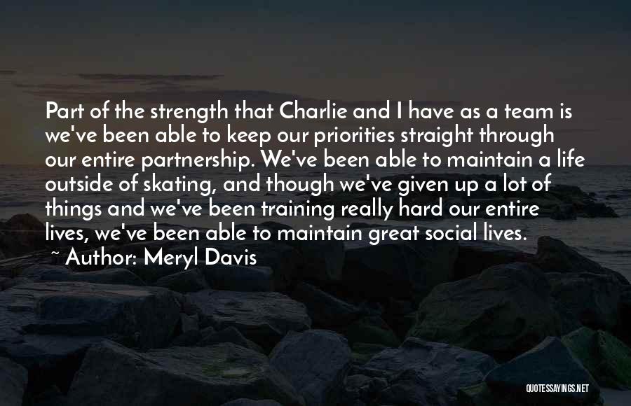 Life Team Quotes By Meryl Davis