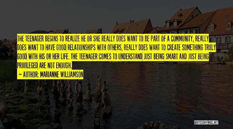 Life Teenager Quotes By Marianne Williamson