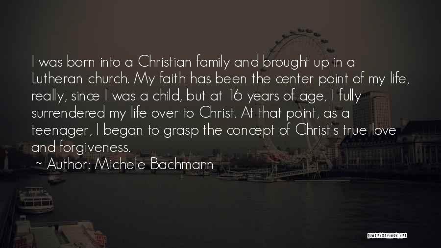 Life Teenager Quotes By Michele Bachmann