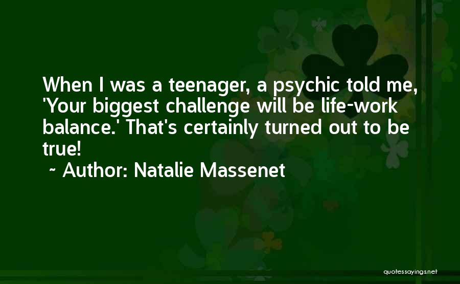 Life Teenager Quotes By Natalie Massenet