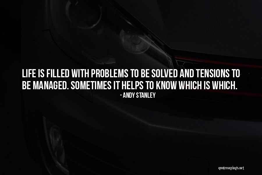 Life Tensions Quotes By Andy Stanley Life Tensions Quotes By Andy Stanley
