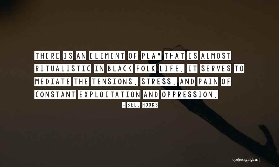 Life Tensions Quotes By Bell Hooks Life Tensions Quotes By Bell Hooks