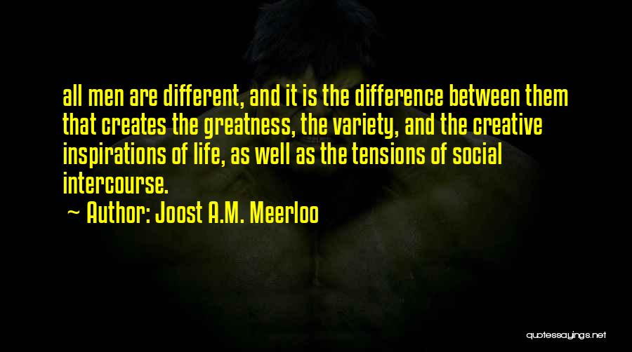 Life Tensions Quotes By Joost A.M. Meerloo