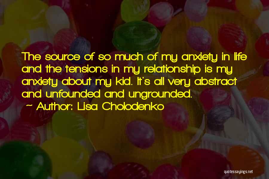 Life Tensions Quotes By Lisa Cholodenko