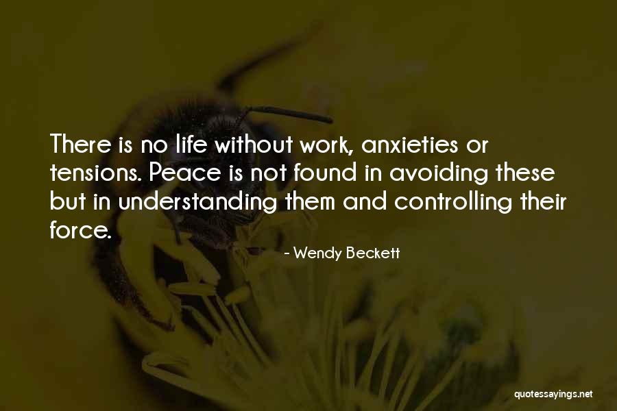 Life Tensions Quotes By Wendy Beckett