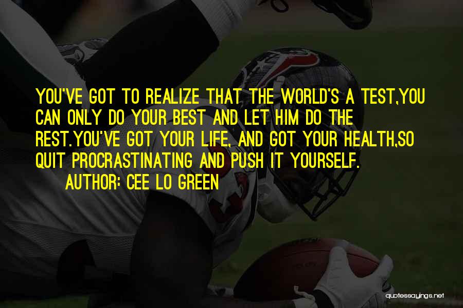 Life Test You Quotes By Cee Lo Green