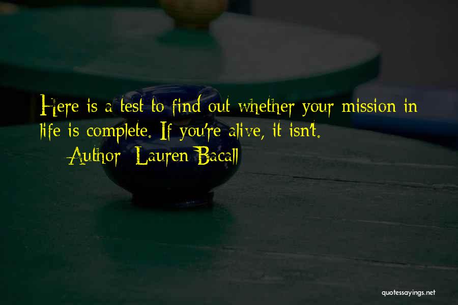 Life Test You Quotes By Lauren Bacall