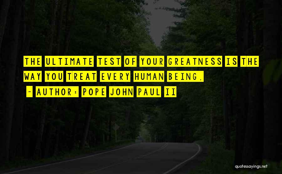 Life Test You Quotes By Pope John Paul II