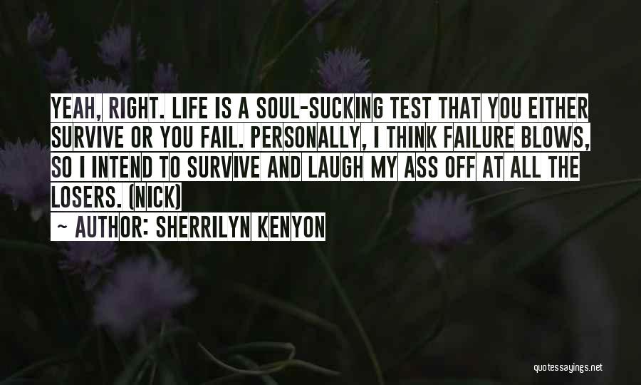 Life Test You Quotes By Sherrilyn Kenyon