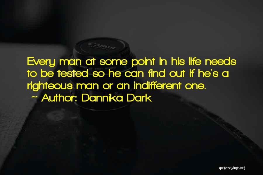 Life Tested Quotes By Dannika Dark