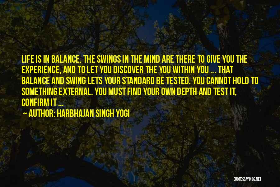 Life Tested Quotes By Harbhajan Singh Yogi