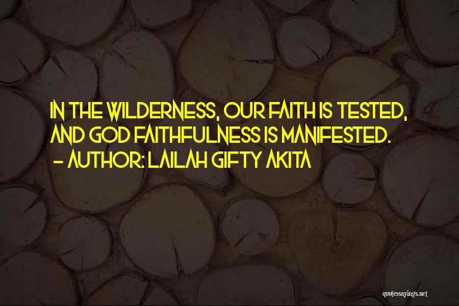 Life Tested Quotes By Lailah Gifty Akita