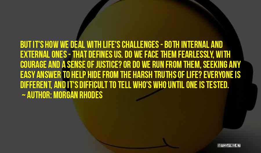 Life Tested Quotes By Morgan Rhodes