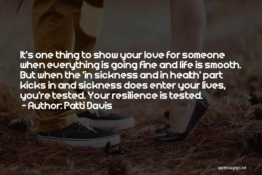 Life Tested Quotes By Patti Davis