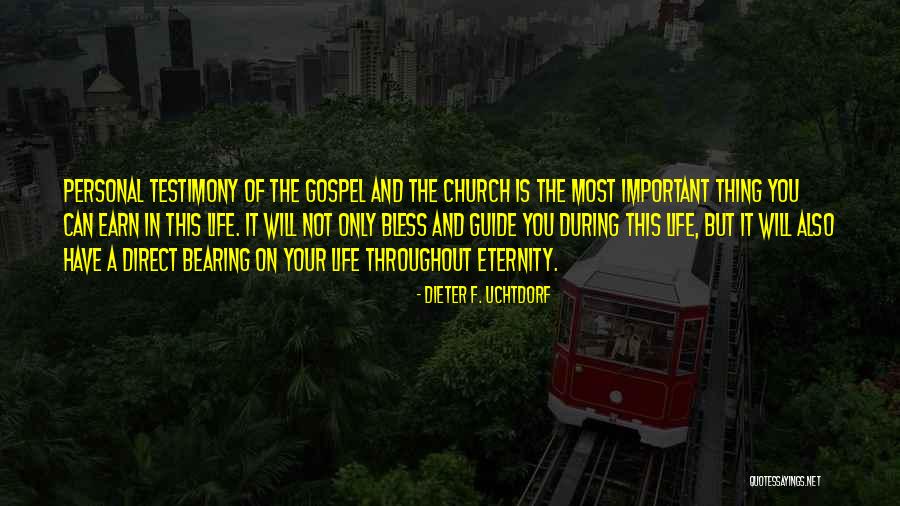 Life Testimony Quotes By Dieter F. Uchtdorf Life Testimony Quotes By Dieter F. Uchtdorf