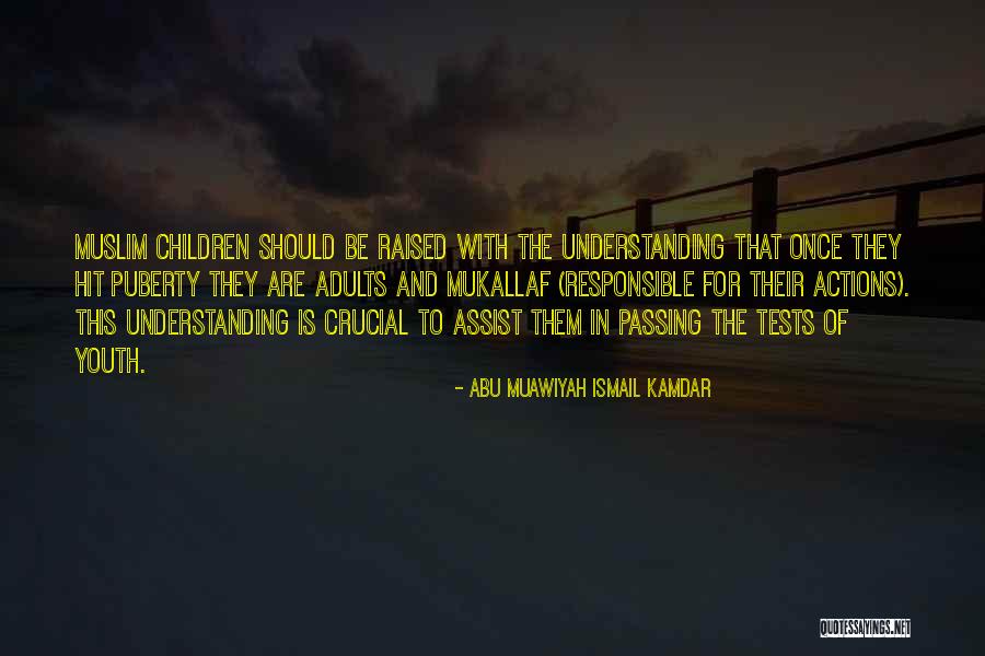 Life Tests Quotes By Abu Muawiyah Ismail Kamdar Life Tests Quotes By Abu Muawiyah Ismail Kamdar