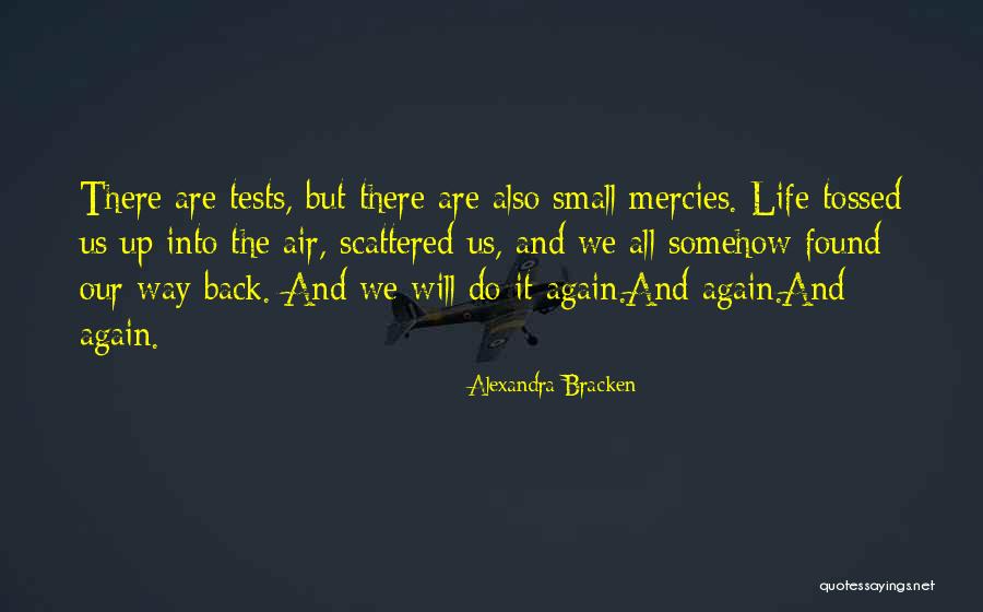Life Tests Quotes By Alexandra Bracken Life Tests Quotes By Alexandra Bracken