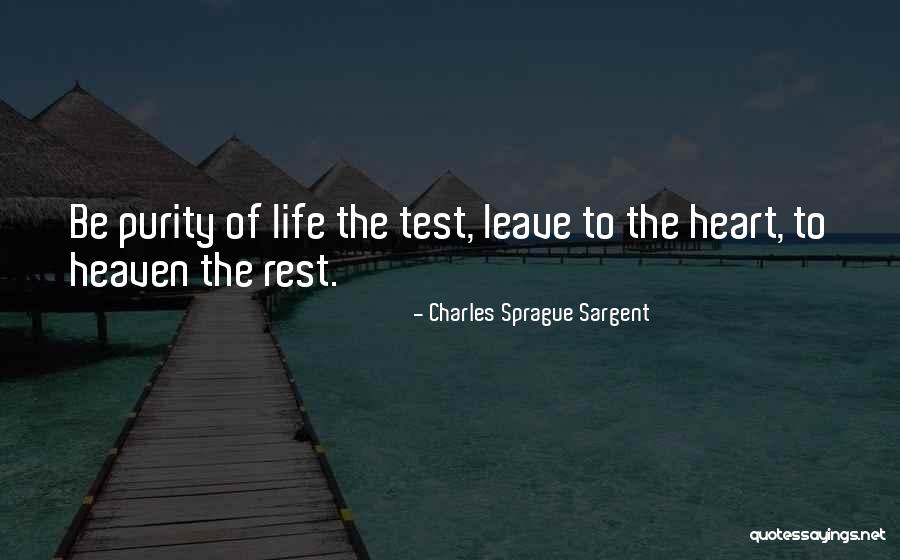 Life Tests Quotes By Charles Sprague Sargent Life Tests Quotes By Charles Sprague Sargent