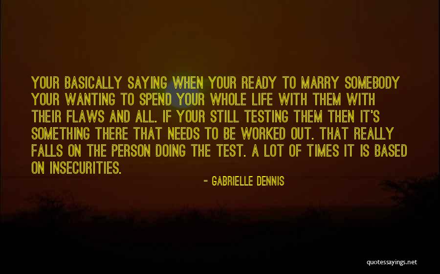 Life Tests Quotes By Gabrielle Dennis Life Tests Quotes By Gabrielle Dennis